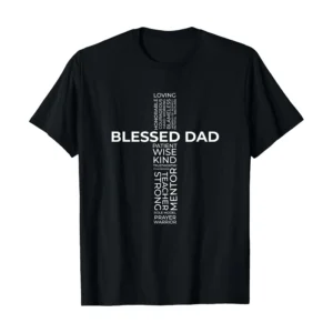 Christian Blessed Dad T-Shirt, Ultra Soft Comfortable